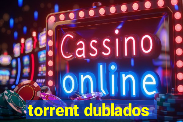 torrent dublados